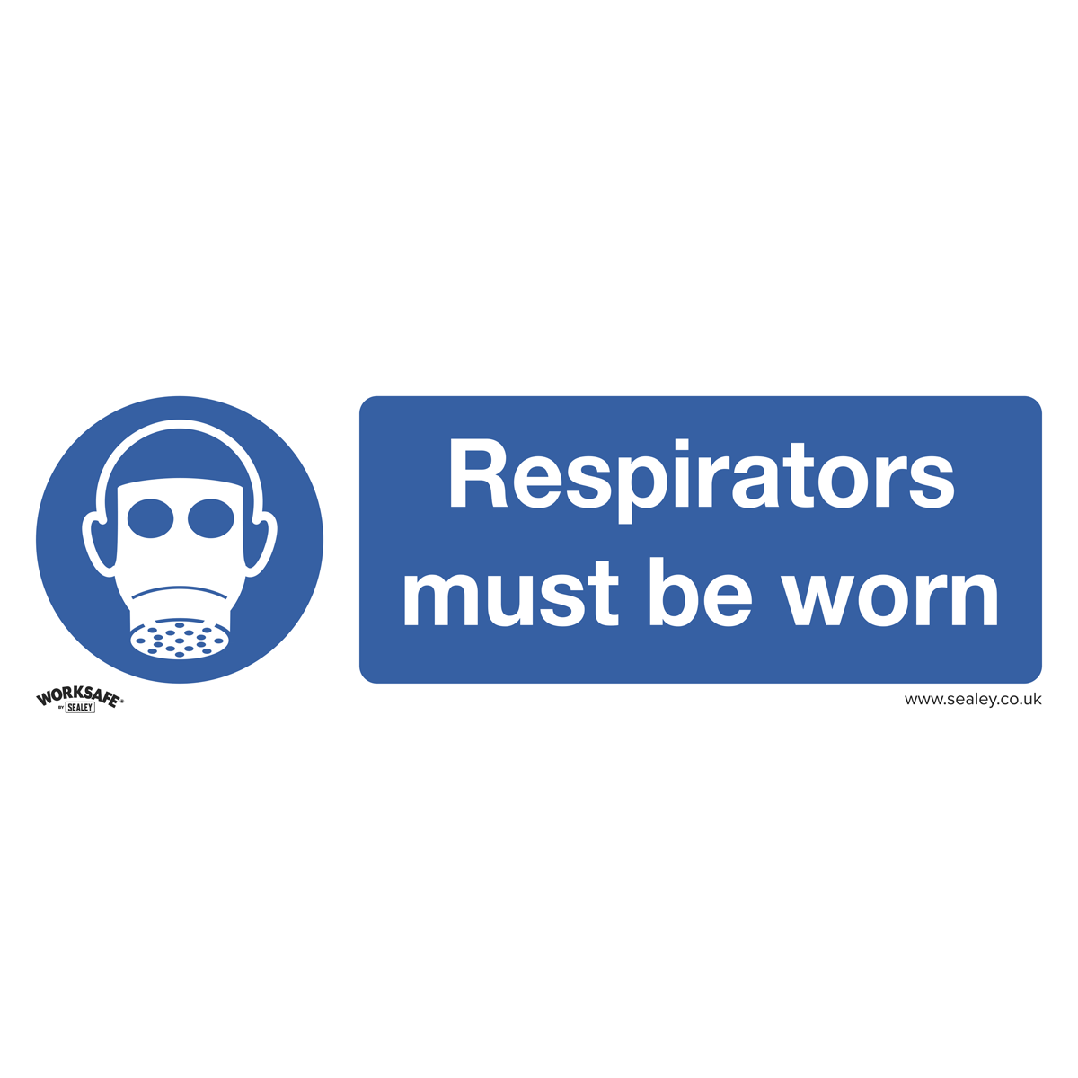 Sealey SS56P1 Respirators Must Be Worn Mandatory Safety Sign - Rigid Plastic